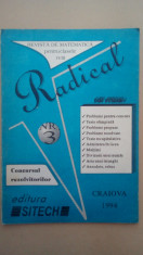 Revista de matematica pentru clasele I-VIII Radical,Craiova ,NR.3 1994 foto