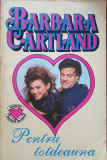 PENTRU TOTDEAUNA - Barbara Cartland