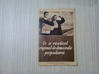 CE A REALIZAT REGIMUL DE DEMOCRATIE POPULARA - Literatura Politica, 1952, 47 p. foto