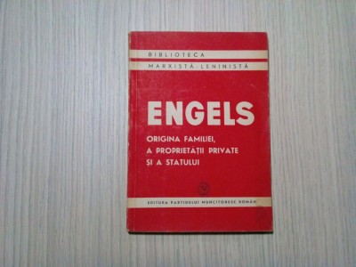 ORIGINA FAMILIEI, A PROPIETATII PRIVATE SI A STATULUI - F. Engels - P.M.R. 1950 foto