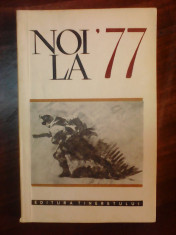 Noi la 77 , nuvele foto