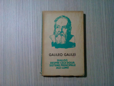 DIALOG DESPRE CELE DOUA SISTEME PRINCIPALE ALE LUMII - Galileo Galilei - 1962 foto