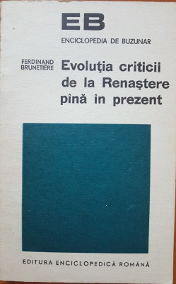 EVOLUTIA CRITICII DE LA RENASTERE PANA IN PREZENT - Ferdinand Brunetiere foto