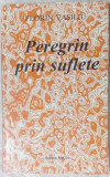 FLORIN VASILIU - PEREGRIN PRIN SUFLETE (PARODII, 1995) [dedicatie / autograf]