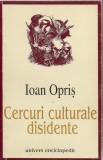 IOAN OPRIS - CERCURI CULTURALE DISIDENTE ( cu autograf )