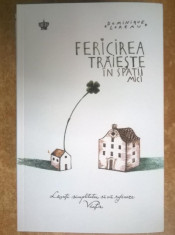 Dominique Loreau - Fericirea traieste in spatii mici foto