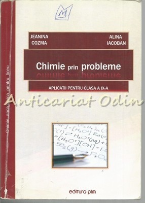 Chimie Prin Probleme. Aplicatii Pentru Clasa A IX-a - Jeanina Cozma foto mare Chimie Prin Probleme. Aplicatii Pentru Clasa A IX-a - Jeanina Cozma foto mare