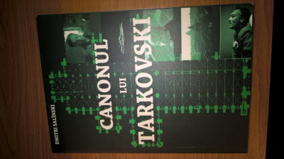 Dmitri Salinski - Canonul lui Tarkovski (Editura Arca Invierii, 2012) foto