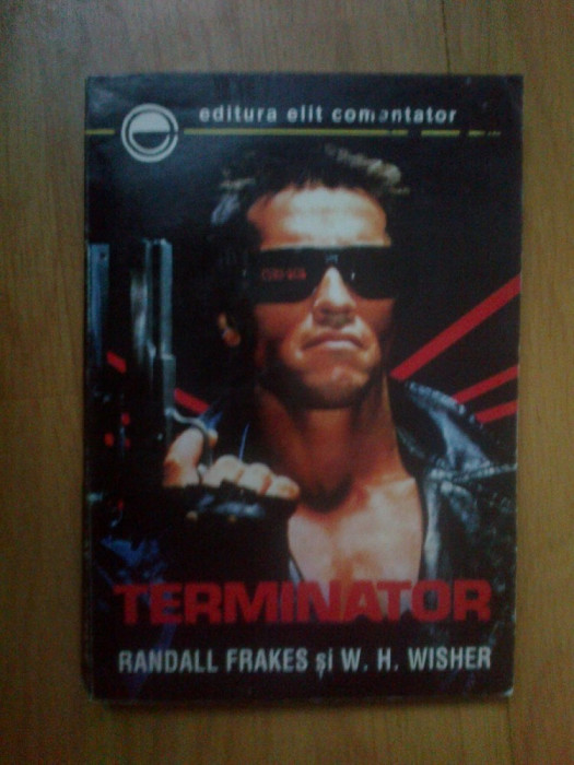 e1 Terminator 1 - Randall Frakes si W. H. Wisher