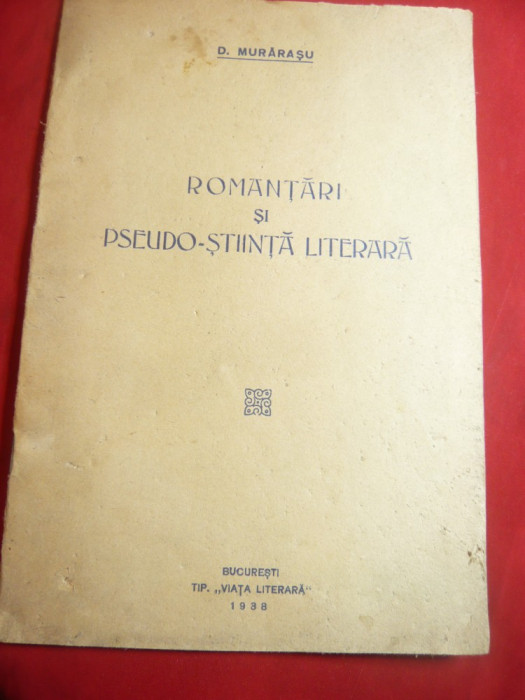 D.Murarasu-Romantari si Pseudo-Stiinta Literara 1938 -Ed.Viata Literara 10 pag