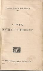 SCARLAT DEMETRESCU - VIATA DINCOLO DE MORMANT - 1928 foto