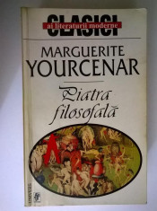 Marguerite Yourcenar ? Piatra filosofala {Univers, 1999} foto