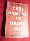 John Priestley - Trei oameni in haine noi 1948 trad.T.Macovescu si C.Boranescu