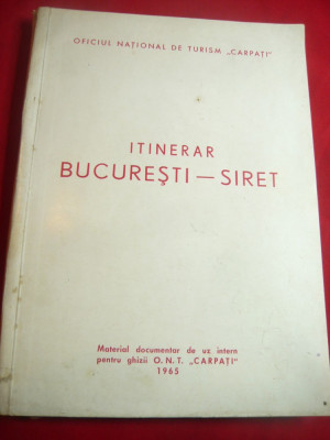 ONT Carpati- Itinerar Bucuresti- Siret - 1965 -doc.uz intern pt Ghizi, 162 pag foto