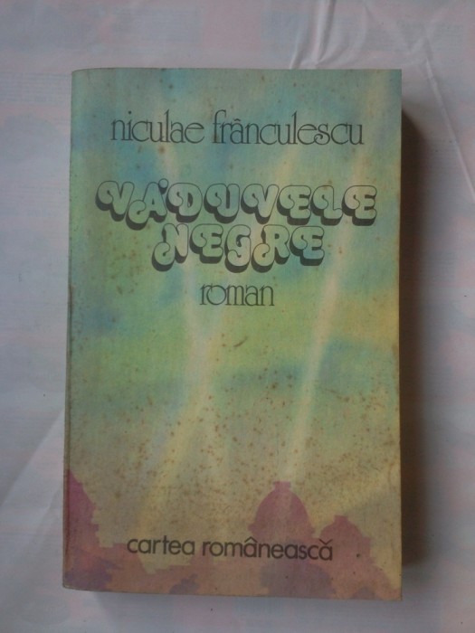 (C378) NICOLAE FRANCULESCU - VADUVELE NEGRE