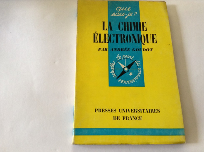 LA CHIMIE ELECTRONIQUE ANDRE GOUDOT-RF13/1