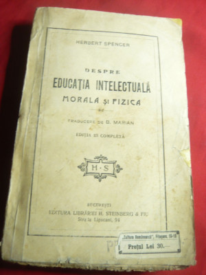 H.Spencer- Despre Educatia Intelectuala Morala si Fizica ,interbelica Ed.Libr.St foto