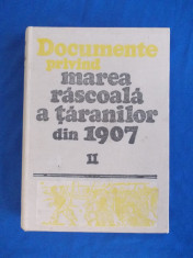 DOCUMENTE PRIVIND MAREA RASCOALA A TARANILOR DIN 1907 , VOL. II - 1983 foto