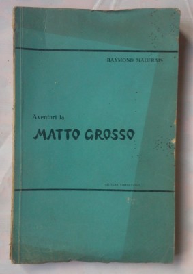 (C378) RAYMOND MAUFRAIS - AVENTURI LA MATTO GROSSO foto