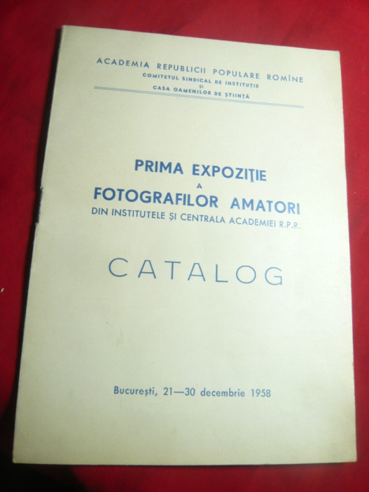 Catalog- Prima Expozitie a Fotografilor Amatori din Inst. Academiei RPR 1958
