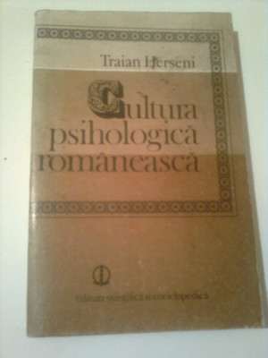 CULTURA PSIHOLOGICA ROMANEASCA ~ TRAIAN HERSENI foto