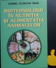 Biotehnologii in nutritia si alimentatia animalelor Cornel Octavian Pana foto