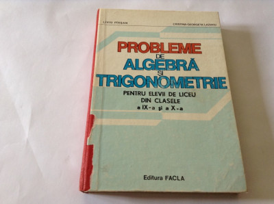 LIVIU PIRSAN - PROBLEME DE ALGEBRA SI TRIGONOMETRIE PENTRU CLASELE IX SI X, foto