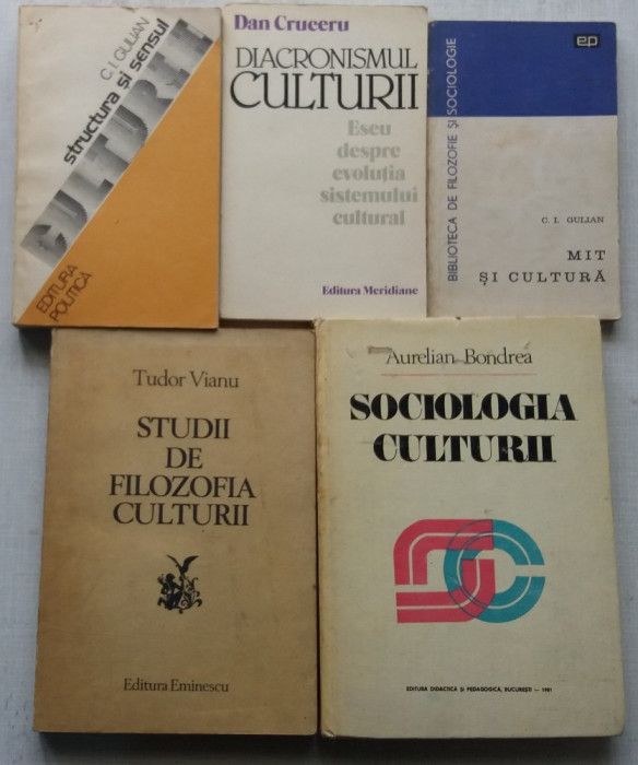 Lot 5 Carti Despre Cultura - Sensul, Filozofia, Diacronismul Sociologia Culturii