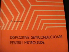 DISPOZITIVE SEMICONDUCTOARE -PENTRU MICROUNDE-GRIGORE ANTONESCU-300 PG- foto