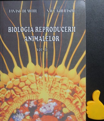 Biologia reproducerii animalelor Tanase Dumitru vol II foto