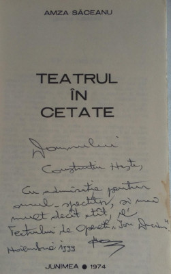 CARTE CU DEDICATIE SI AUTOGRAFUL AUTORULUI - AMZA SACEANU ,,Teatrul in Cetate&amp;#039;&amp;#039; foto