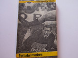 Carte fotbal &quot;FOTBALUL MODERN&quot; de Constantin Cernaianu