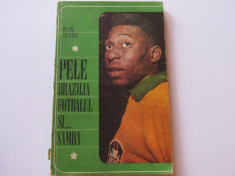 Carte fotbal - &amp;quot;Pele, Brazilia, Fotbalul si... Samba&amp;quot; de Petre Cristea foto