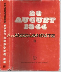 23 August 1944. Documente 1944-1945 - Ion Ardeleanu foto