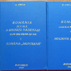 Nicolae Iorga , Romania cum era pana la 1918 , 2 volume , 1939 , 1940