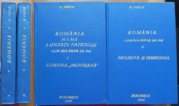 Nicolae Iorga , Romania cum era pana la 1918 , 2 volume , 1939 , 1940