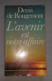 Denis de Rougemont L&#039;avenir est notre affair