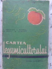 Cartea Legumicultorului - I. Popilian, I. Paunel, V. Poli, V. Lemeni ,412366 foto