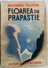 ALEXANDRU PHILIPPIDE - FLOAREA DIN PRAPASTIE (editia princeps, 1942) foto