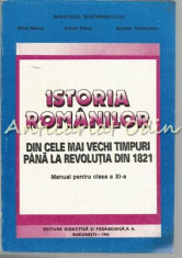 Istoria Romanilor. Manual Pentru Clasa A XI-a - Mihai Manea, Adrian Pascu foto