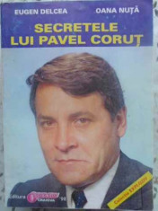 Secretele Lui Pavel Corut - Eugen Delcea, Oana Nuta ,412036 foto