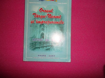 Orasul Targul-Neamt si imprejurimile / Gabriel Davidescu foto