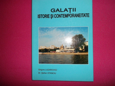 Galati/ Istorie si contemporaneitate/Grigore Lazarovici /2002 foto