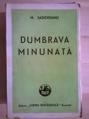 M. Sadoveanu - Dumbrava minunata {1943} foto