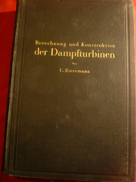 C.Zietemann - Proiectarea si Constructia Turbinelor cu Abur -1930-lb.germana