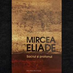 Mircea Eliade – Sacrul si profanul