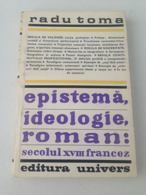 Epistema, ideologie, roman: secolul XVIII francez/Radu Toma/1982 foto