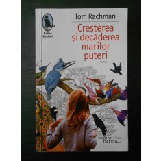 TOM RACHMAN - CRESTEREA SI DECADEREA MARILOR PUTERI