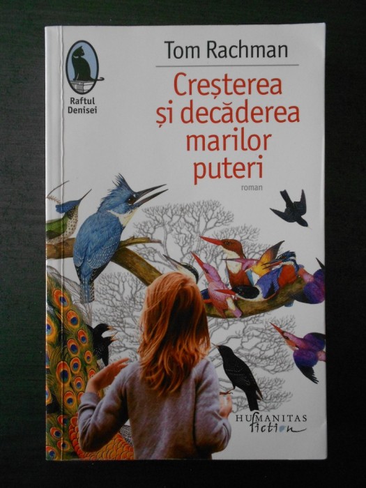 TOM RACHMAN - CRESTEREA SI DECADEREA MARILOR PUTERI