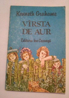 DD - Varsta de aur - Kenneth Grahame, Ed. Ion Creanga , 1983 , 117 pagini foto